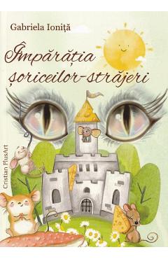 Imparatia soriceilor-strajeri - Gabriela Ionita