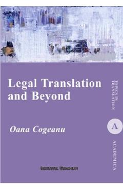 Legal Translation and Beyond - Oana Cogeanu