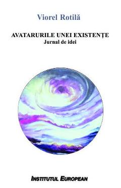 Avatarurile unei existente - Viorel Rotila