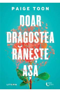 Doar dragostea raneste asa - Paige Toon