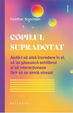 Copilul supradotat - Heather Boorman