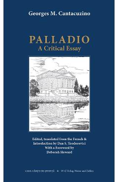 Palladio. A Critical essay - Georges M. Cantacuzino