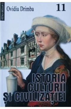 Istoria culturii si civilizatiei - Vol. XI - Ovidiu Drimba