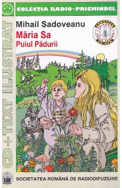 Maria Sa Puiul Padurii + CD - Mihail Sadoveanu