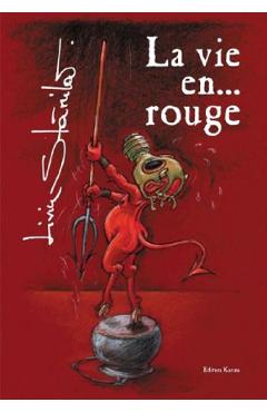 La vie en rouge - Liviu Stanila