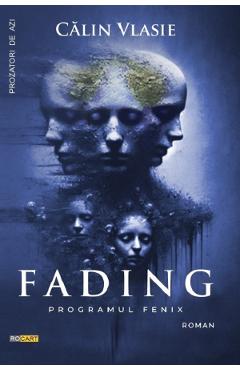 Fading. Programul Fenix - Calin Vlasie