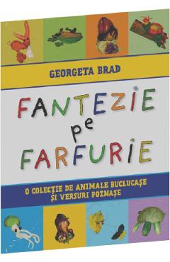 Fantezie pe farfurie. O colectie de animale buclucase si versuri poznase - Georgeta Brad