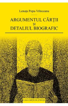 Argumentul cartii si detaliul biografic - Lenuta Popa-Vrinceanu