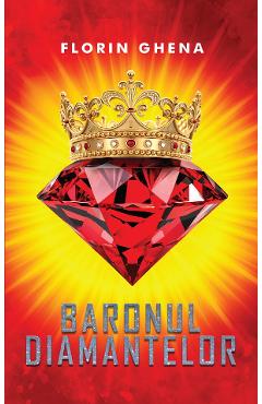 Baronul diamantelor - Florin Ghena