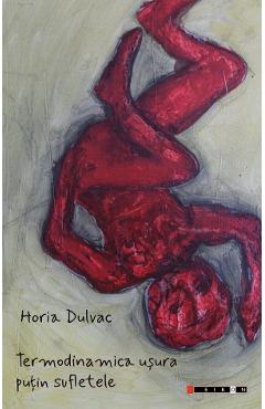 Termodinamica usura putin sufletele - Horia Dulvac