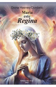 Maria este Regina - Doina Hasnes-Ciurdariu