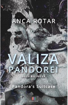 Valiza Pandorei - Anca Rotar