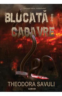 Blocata intre cadavre - Theodora Savuli