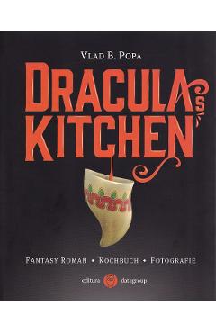 Dracula's Kitchen. Fantasy roman. Kochbuch. Fotografie - Vlad B. Popa
