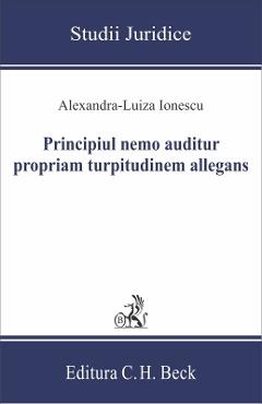 Principiul nemo auditur propriam turpitudinem allegans - Alexandra-Luiza Ionescu