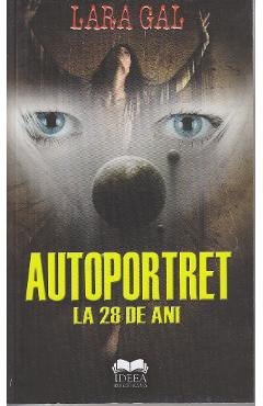 Autoportret la 28 de ani - Lara Gal