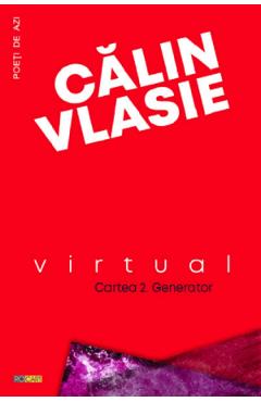 Virtual. Cartea 2: Generator - Calin Vlasie
