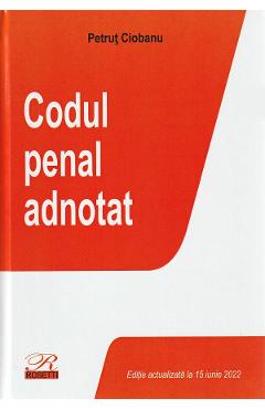 Codul penal adnotat Act. iunie 2022 - Petrut Ciobanu