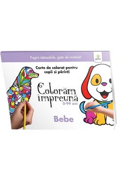 Coloram impreuna: Bebe