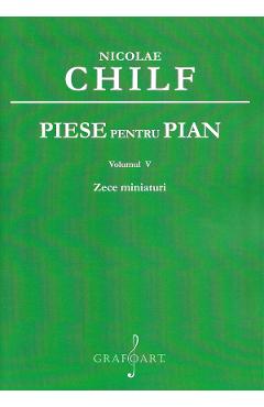 Piese pentru pian Vol.5: 10 miniaturi - Nicolae Chilf
