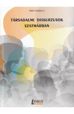 Tarsadalmi diskurzusok Szatmarban - Frigy Szabolcs