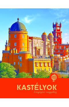 Kastelyok. Lenyugozo nagyvilag. Castele. O lume fascinanta - Paula Dreve