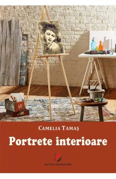 Portrete interioare - Camelia Tamas