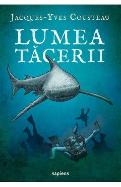Lumea tacerii - Jacques-Yves Cousteau