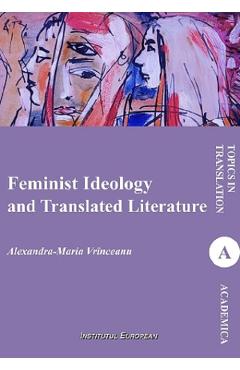 Feminist Ideology and Translated Literature - Alexandra-Maria Vrinceanu