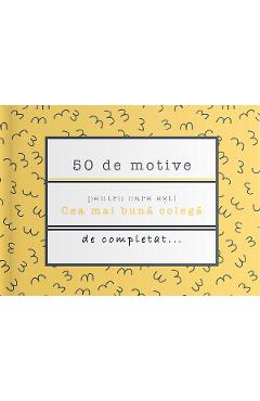 50 de motive pentru care esti: Cea mai buna colega