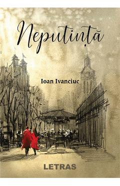 Neputinta - Ioan Ivanciuc