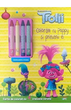Trolii. Coloram cu Poppy si prietenii ei. Carte de colorat cu 4 creioane cerate