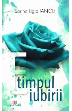 E timpul iubirii - Corina Ligia Iancu