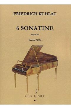 6 sonatine. Opus 55 pentru pian - Friedrich Kuhlau