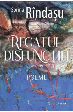 Regatul disfunctiei - Sorina Rindasu