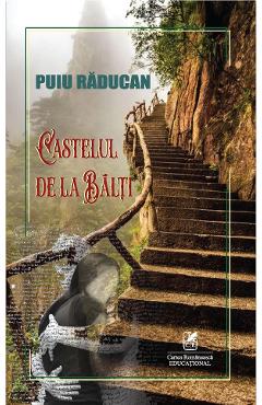 Castelul de la Balti - Puiu Raducan