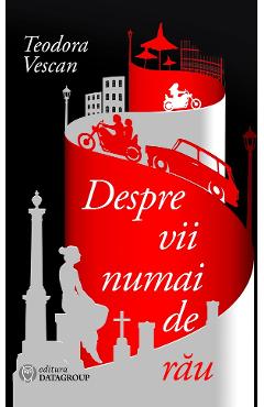 Despre vii numai de rau - Teodora Vescan