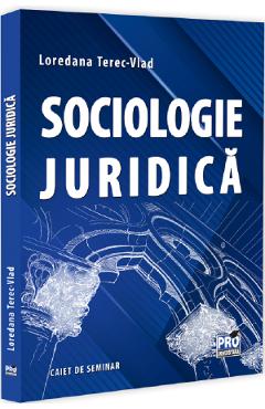 Sociologie juridica. Caiet de seminar - Loredana Terec-Vlad