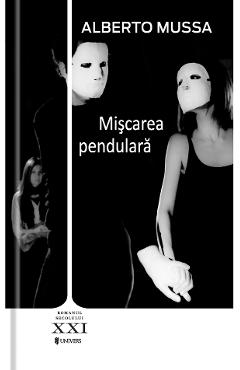 Miscarea pendulara - Alberto Mussa