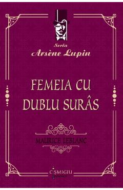 Femeia cu dublu suras - Maurice LeBlanc