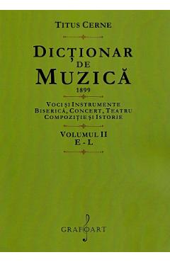 Dictionar de muzica 1899 Vol.2: E-L - Titus Cerne