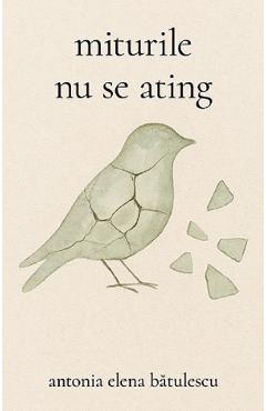 Miturile nu se ating - Antonia Elena Batulescu