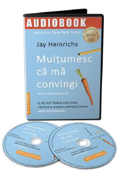 Audiobook. Multumesc ca ma convingi - Jay Heinrichs
