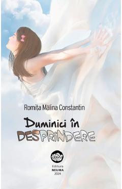 Duminici in desprindere - Romita Malina Constantin