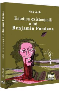 Estetica existentiala a lui Benjamin Fondane - Nina Vasile