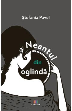 Neantul din oglinda - Stefania Pavel