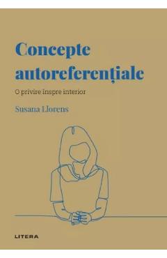 Descopera Psihologia. Concepte autoreferentiale - Susana Llorens