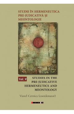 Studii in hermeneutica pre-judicativa si meontologie Vol.9 - Viorel Cernica