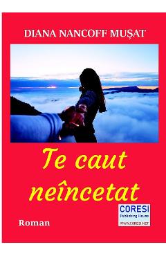 Te caut neincetat - Diana Nancoff Musat