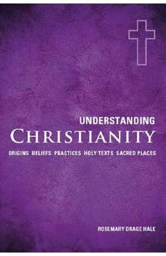 Understanding christianity - Rosemary Drage Hale